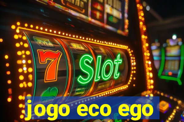 jogo eco ego